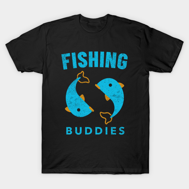 Fishing Buddies Fishing TShirt TeePublic